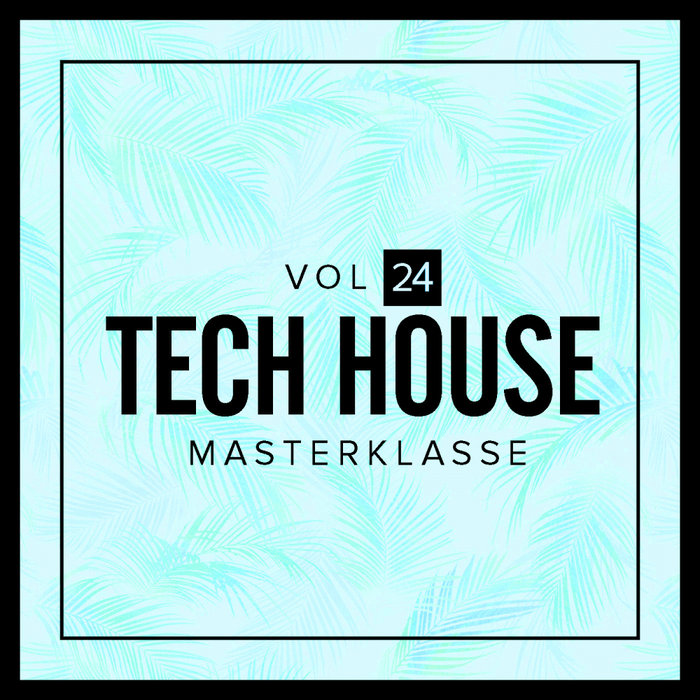 Tech House Masterklasse, Vol. 24 (2020)
