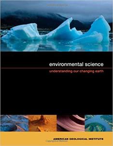 Environmental Science Understanding Our Changing Earth