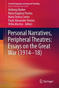 Personal Narratives, Peripheral Theatres Essays on the Great War (1914-18)