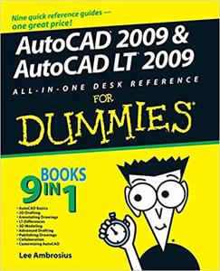 AutoCAD 2009 and AutoCAD LT 2009 All-in-One Desk Reference For Dummies