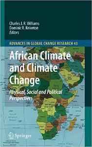 African Climate and Climate Change Physical, Social and Political Perspectives