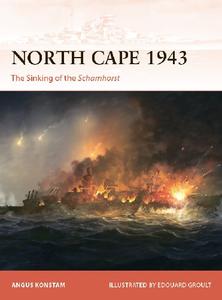 North Cape 1943 The Sinking of the Scharnhorst (Osprey Campaign 356)