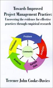 Towards Improved Project Management Practice Uncovering the Evidence for Effective Practices Thro...