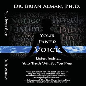 Your Inner Voice Listen Inside...Your Truth Will Set You Free [Audiobook]
