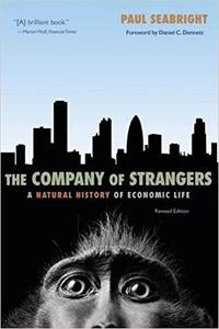 The Company of Strangers A Natural History of Economic Life