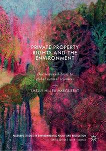 Private Property Rights and the Environment Our Responsibilities to Global Natural Resources