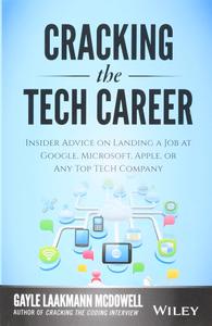 Cracking the Tech Career Insider Advice on Landing a Job at Google, Microsoft, Apple, or any Top ...