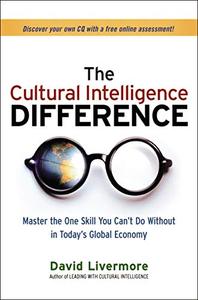The Cultural Intelligence Difference Master the One Skill You Can't Do Without in Today's Global ...
