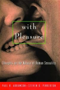 With Pleasure Thoughts on the Nature of Human Sexuality