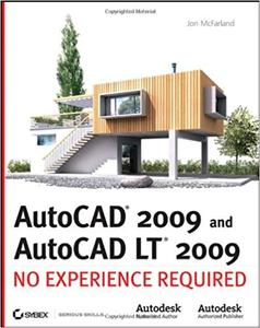 AutoCAD 2009 and AutoCAD LT 2009 No Experience Required