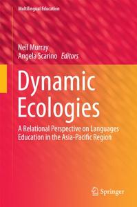 Dynamic Ecologies A Relational Perspective on Languages Education in the Asia-Pacific Region