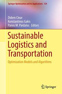 Sustainable Logistics and Transportation Optimization Models and Algorithms