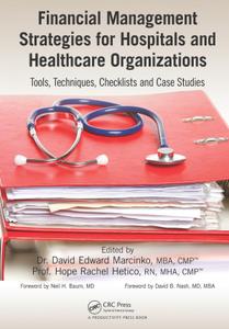 Financial Management Strategies for Hospitals and Healthcare Organizations Tools, Techniques, Che...