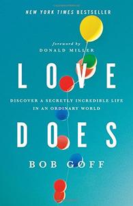 Love Does Discover a Secretly Incredible Life in an Ordinary World