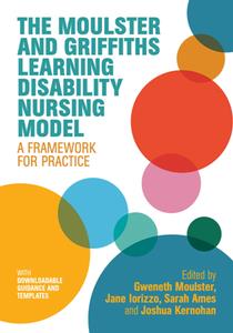 The Moulster and Griffiths Learning Disability Nursing Model  A Framework for Practice