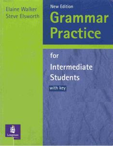 E. Walker, S. Elsworth - Grammar Practice for intermediate students