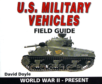 US Military Vehicles Field Guide: World War II-Present