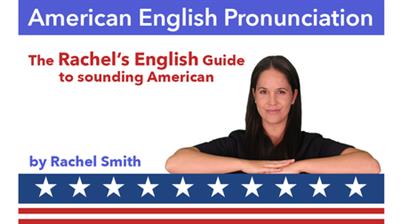 Rachel's English - American English Pronunciation Guide