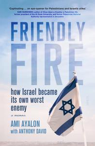 Friendly Fire how Israel became its own worst enemy, UK Edition