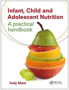 Infant, Child and Adolescent Nutrition A Practical Handbook