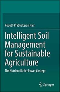 Intelligent Soil Management for Sustainable Agriculture The Nutrient Buffer Power Concept