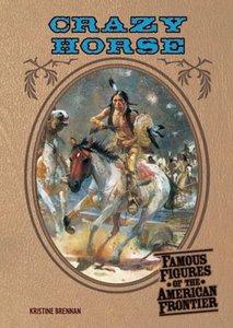 Crazy Horse (Famous Figures of the American Frontier)