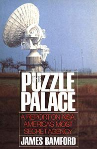 The Puzzle Palace A Report on NSA, America's Most Secret Agency