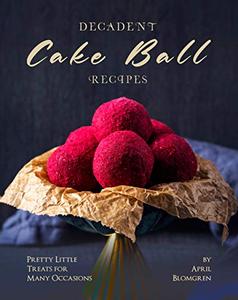 Decadent Cake Ball Recipes