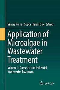 Application of Microalgae in Wastewater Treatment Volume 1 Domestic and Industrial Wastewater Tre...
