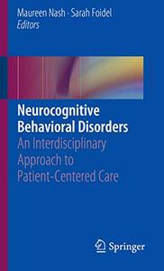 Neurocognitive Behavioral Disorders An Interdisciplinary Approach to Patient-Centered Care 