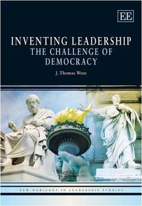 Inventing Leadership The Challenge of Democracy