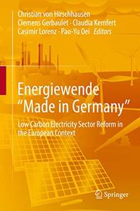 Energiewende Made in Germany Low Carbon Electricity Sector Reform in the European Context