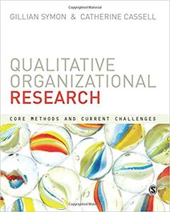 Qualitative Organizational Research Core Methods and Current Challenges
