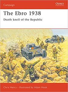 The Ebro 1938 Death knell of the Republic