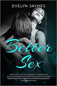 Better Sex A Step- by-Step
