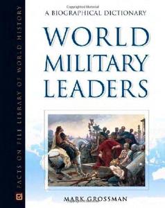 World Military Leaders A Biographical Dictionary