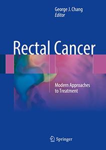 Rectal Cancer Modern Approaches to Treatment