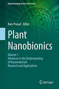 Plant Nanobionics Volume 1, Advances in the Understanding of Nanomaterials Research and Applicati...