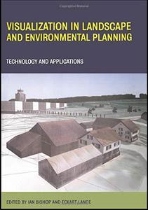 Visualization in Landscape and Environmental Planning Technology and Applications