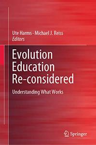 Evolution Education Re-considered Understanding What Works