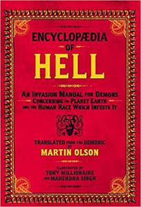 Encyclopaedia of Hell An Invasion Manual for Demons Concerning the Planet Earth and the Human Rac...