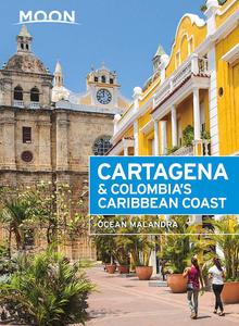 Moon Cartagena & Colombia's Caribbean Coast (Travel Guide), 2nd Edition