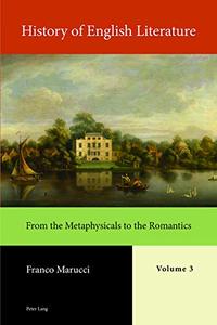History of English Literature, Volume 3 From the Metaphysicals to the Romantics