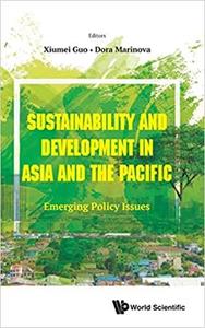 Sustainability and Development in Asia and the Pacific Emerging Policy Issues