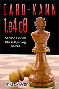 Caro-Kann 1.e4 c6 Second Edition - Chess Opening Games