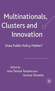 Multinationals, Clusters and Innovation Does Public Policy Matter
