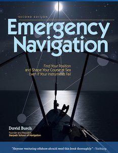 Emergency Navigation Improvised and No-Instrument Methods for the Prudent Mariner, 2nd Edition
