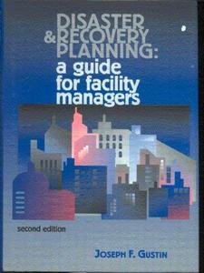 Disaster & Recovery Planning A Guide for Facility Managers (