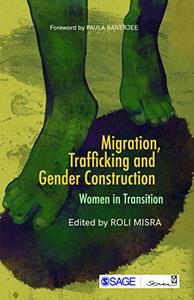 Migration, Trafficking and Gender Construction Women in Transition