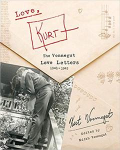 Love, Kurt The Vonnegut Love Letters, 1941-1945
